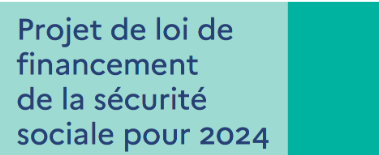 Le PLFSS pour 2024